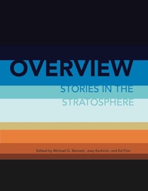 Overview: Stories in the Stratosphere - Michael G. Bennett, Joey Eschrich & Ed Finn