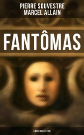 Fantômas: 5 Book Collection - Pierre Souvestre & Marcel Allain