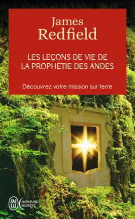 Les leçons de vie de la prophétie des Andes