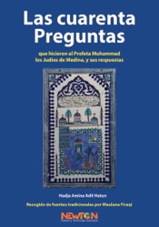 Las Cuarenta Preguntas que Hicieron al Profeta Muhammad los Judios de Medina, y sus Respuestas