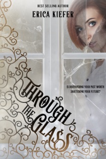 Through the Glass by Erica Kiefer