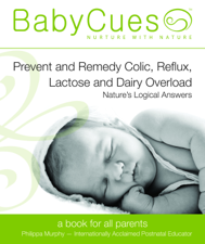BabyCues: Prevent and Remedy Colic, Reflux, Lactose and Dairy Overload - Nature's Logical Answers - Philippa Murphy Cover Art