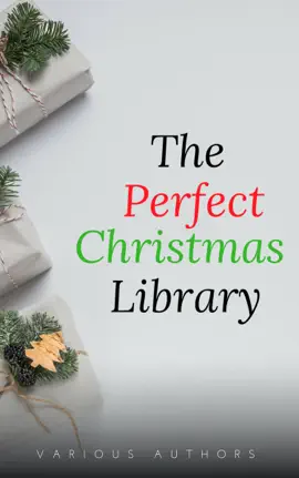 Read: The Perfect Christmas Library: Book A Christmas Carol, The Cricket on the Hearth, A Christmas Sermon, Twelfth Night...and Many More (200 Stories)