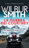 La guerra dei Courtney - Wilbur Smith & David Churchill