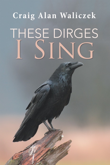 These Dirges I Sing