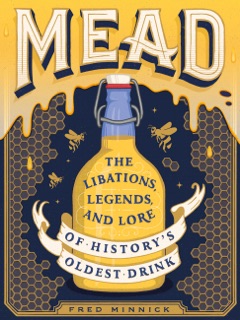Mead by Fred Minnick & Tobias Saul