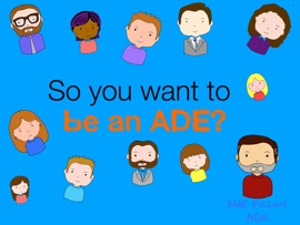 So you want to be an ADE? - Mathew Pullen