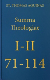 Summa Theologiae Prima Secundae, 71-114 - St. Thomas Aquinas