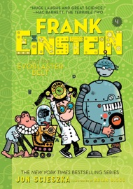 Frank Einstein and the EvoBlaster Belt (Frank Einstein series #4) - Jon Scieszka & Brian Biggs