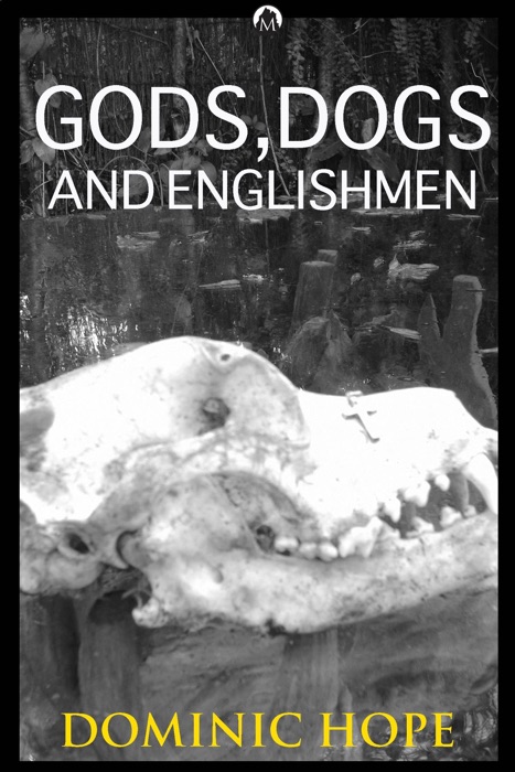 Gods, Dogs and Englishmen