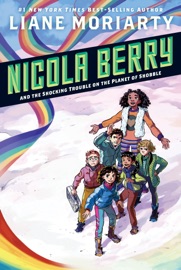 Nicola Berry and the Shocking Trouble on the Planet of Shobble #2 - Liane Moriarty