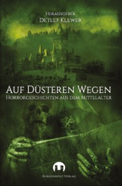 Auf düsteren Wegen - Detlef Klewer, Anton Vogel, Anke Elsner, Christine Jurasek, Bernd Schmitt, Anna Eichenbach, Matthias Ernst, Tanja Brink, Alvar Borgan, Daniel Stögerer, Philipp Bügel, Erik Huyoff, Olaf Stieglitz, Ute Zembsch, Nina Casement & Manfred Lafrentz