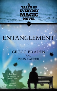 Entanglement by Gregg Braden & Lynn Lauber