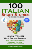 100 Italian Short Stories For Beginners - Christian Stahl