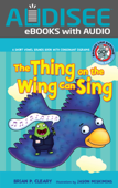 The Thing on the Wing Can Sing (Enhanced Edition) - Brian P. Cleary