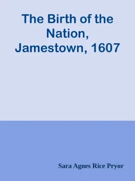 The Birth of the Nation, Jamestown, 1607