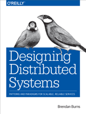 Designing Distributed Systems - Brendan Burns Cover Art
