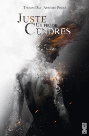 Juste un peu de cendres - Thomas Day & Aurélien Police