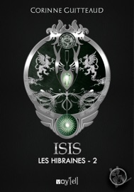 Isis : Les Hibraines - 2 - Corinne Guitteaud