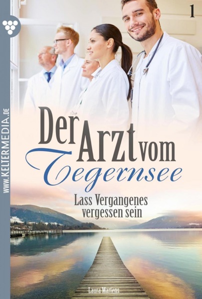 Der Arzt vom Tegernsee 1 – Arztroman