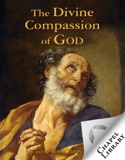 The Divine Compassion of God by Horatius Bonar