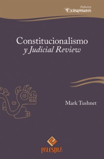 Constitucionalismo y Judicial Review by Mark Tushnet