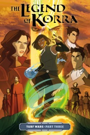 The Legend of Korra: Turf Wars Part Three - Michael Dante DiMartino, Irene Koh & Killian Ng