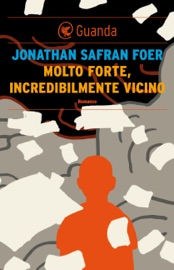 Molto forte, incredibilmente vicino - Jonathan Safran Foer