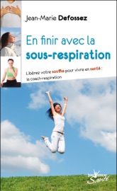 En finir avec la sous-respiration - Jean-Marie Defossez