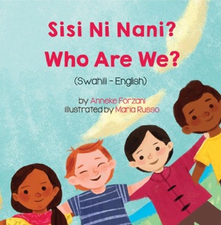 Who Are We? (Swahili-English) by Anneke Forzani