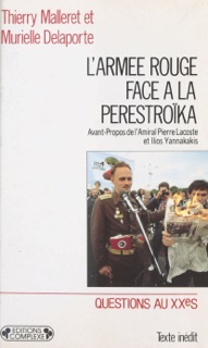 L'Armée rouge face à la Perestroïka : le système militaire soviétique à l'heure de Gorbatchev by Thierry Malleret & Murielle Delaporte