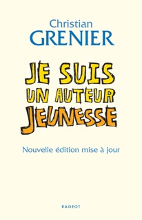 Je suis un auteur jeunesse by Christian Grenier