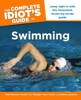 The Complete Idiot's Guide to Swimming - Mike Bottom & Nathan Jendrick