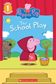 The School Play (Peppa Pig) - Meredith Rusu