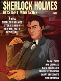 Sherlock Holmes Mystery Magazine #30 - Arthur Conan Doyle, Hal Charles, Jeffrey A. Lockwood, J.G. Grimmer, Rafe McGregor, Gary Lovisi, frank emerson, George Zebrowski, O'Neill Curatolo, Elizabeth Crowens & Kim Newman
