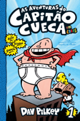 As aventuras do Capitão Cueca - Dav Pilkey