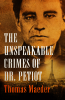 Thomas Maeder - The Unspeakable Crimes of Dr. Petiot artwork