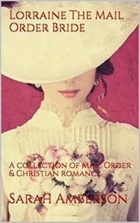 Lorraine the Mail Order Bride by Sarah Amberson