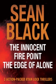 3 Action Packed Ryan Lock Thrillers: The Innocent; Fire Point; The Edge of Alone