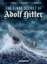 The Final Secret of Adolf Hitler - Mathieu Mariolle & Fabio Piacentini