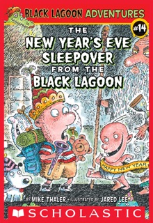 Black Lagoon Adventures #14: The New Year's Eve Sleepover at the Black Lagoon by Mike Thaler