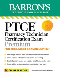 PTCE: Pharmacy Technician Certification Exam Premium: 4 Practice Tests + Comprehensive Review + Online Practice - Barrons Educational Series & Sacha Koborsi-Tadros