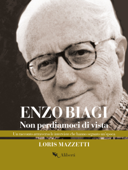 Non perdiamoci di vista - Enzo Biagi