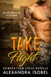Take Flight by Alexandra Isobel Book Summary, Reviews and Downlod