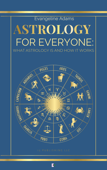 Astrology for Everyone: - Evangeline Adams