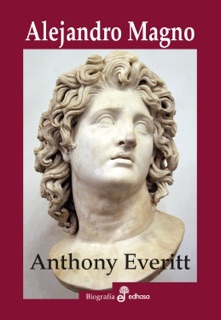 Alejandro Magno by Anthony Everitt