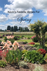 Kevin's Favorite Verses For Spring