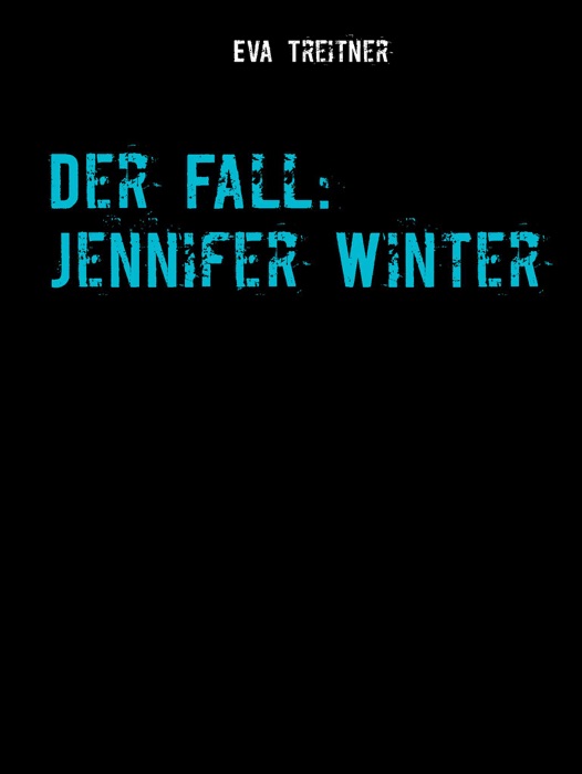 Der Fall: Jennifer Winter