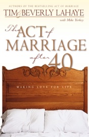 The Act of Marriage After 40 - Tim LaHaye, Beverly LaHaye & Mike Yorkey
