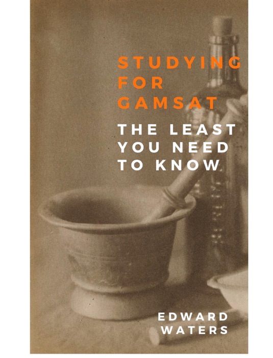 Studying for GAMSAT: The Least You Should Know